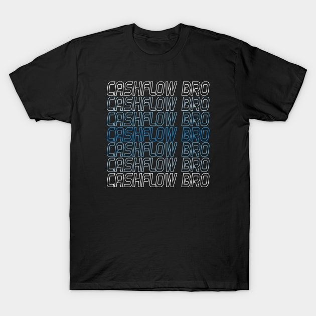 Cashflow Bro - You are more than just a money fan! T-Shirt by Cashflow-Fashion 